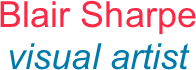 Blair Sharpe
visual artist